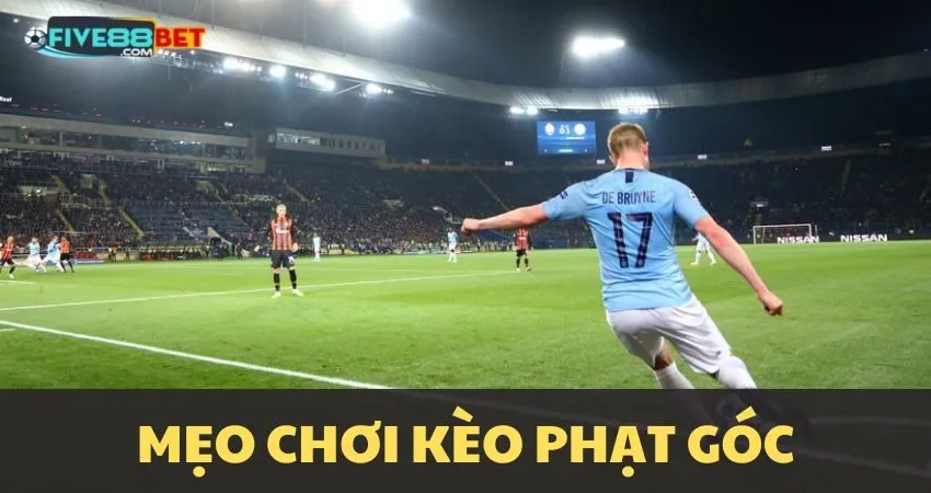 Mẹo soi kèo phạt góc tại Five88