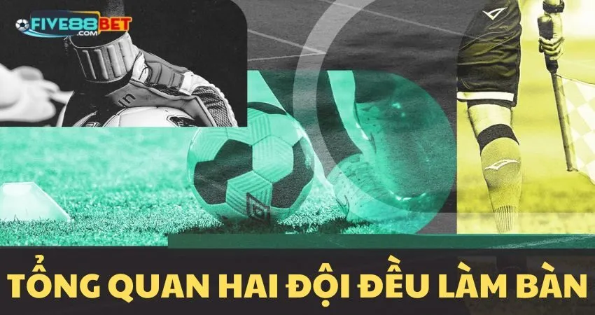 Kèo hai đội đều làm bàn là gì?